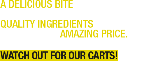A delicious bite while on the go, our genuine NY hot dogs combine quality ingredients with real flavors and amazing price. a treat on the streets. Watch out for our carts!